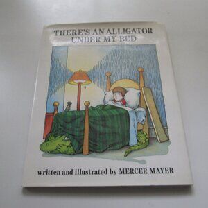 There’s an Alligator Under My Bed – Mercer Mayer Classic Children’s Book